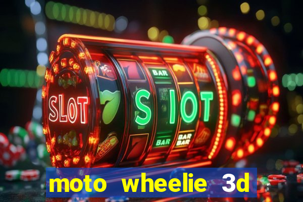 moto wheelie 3d dinheiro infinito 2024